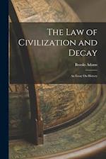 The Law of Civilization and Decay: An Essay On History 