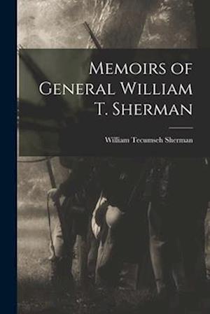 Memoirs of General William T. Sherman