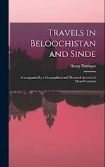 Travels in Beloochistan and Sinde: Accompanied by a Geographical and Historical Account of Those Countries 
