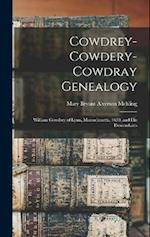 Cowdrey-Cowdery-Cowdray Genealogy: William Cowdrey of Lynn, Massachusetts, 1630, and his Descendants 