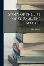 Story of the Life of St. Paul, The Apostle 