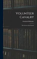 Volunteer Cavalry: The Lessons of the Decade 