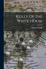 Reilly Of The White House 