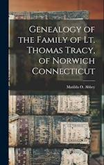 Genealogy of the Family of Lt. Thomas Tracy, of Norwich Connecticut 