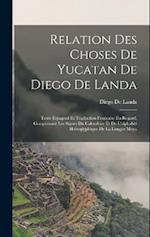 Relation Des Choses De Yucatan De Diego De Landa