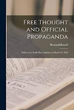 Free Thought and Official Propaganda: Delivered at South Place Institute on March 24, 1922 