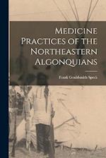 Medicine Practices of the Northeastern Algonquians 
