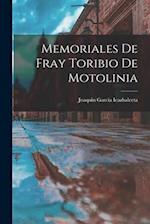 Memoriales de Fray Toribio de Motolinia 