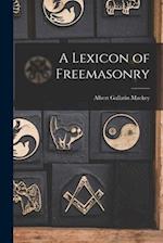 A Lexicon of Freemasonry 