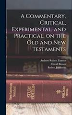 A Commentary, Critical, Experimental, and Practical, on the Old and New Testaments 