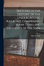 Sketches in the History of the Underground Railroad, Comprising Many Thrilling Incidents of the Esca 