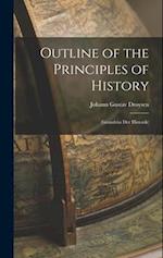 Outline of the Principles of History: (Grundriss Der Historik) 