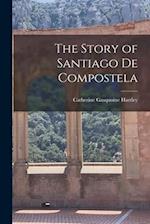 The Story of Santiago de Compostela 
