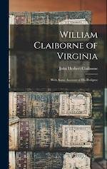 William Claiborne of Virginia: With Some Account of His Pedigree 