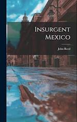 Insurgent Mexico 