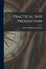 Practical Ship Production 