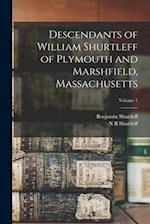 Descendants of William Shurtleff of Plymouth and Marshfield, Massachusetts; Volume 1 