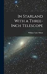 In Starland With a Three-Inch Telescope 