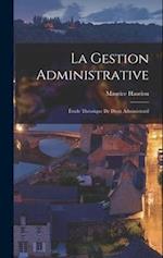 La Gestion Administrative: Étude Théorique de Droit Administratif 