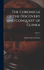 The Chronicle of the Discovery and Conquest of Guinea; Volume I 
