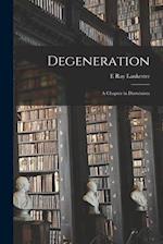 Degeneration: A Chapter in Darwinism 