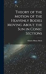 Theory of the Motion of the Heavenly Bodies Moving About the Sun in Conic Sections 