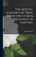 The Artistic Anatomy of Trees, Their Structure & Treatment in Painting 