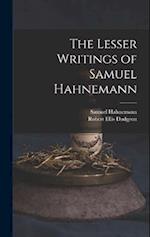 The Lesser Writings of Samuel Hahnemann 