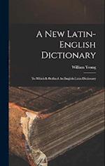 A New Latin-english Dictionary: To Which Is Prefixed An English-latin Dictionary 