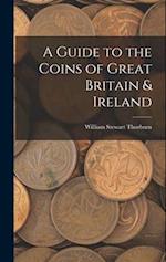 A Guide to the Coins of Great Britain & Ireland 