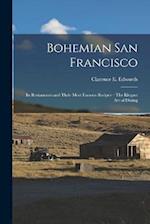Bohemian San Francisco: Its restaurants and their most famous recipes—The elegant art of dining 