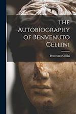 The Autobiography of Benvenuto Cellini 