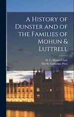 A History of Dunster and of the Families of Mohun & Luttrell 
