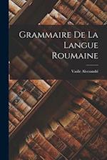 Grammaire de la Langue Roumaine 