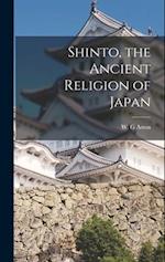 Shinto, the Ancient Religion of Japan 