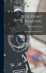 Blue Print Reading: Interpreting Working Drawings 