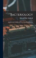 Bacteriology: Applied to the Canning and Preserving of Food Products 