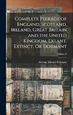 Complete Peerage of England, Scotland, Ireland, Great Britain and the United Kingdom, Extant, Extinct, Or Dormant; Volume 8 