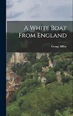 A White Boat From England 