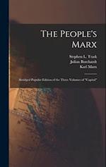 The People's Marx; Abridged Popular Edition of the Three Volumes of "Capital" 