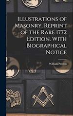Illustrations of Masonry. Reprint of the Rare 1772 Edition. With Biographical Notice 