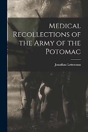 Medical Recollections of the Army of the Potomac