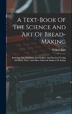 A Text-book Of The Science And Art Of Bread-making