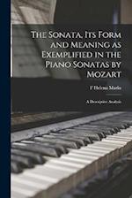 The Sonata, its Form and Meaning as Exemplified in the Piano Sonatas by Mozart: A Descriptive Analysis 