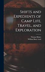 Shifts and Expedients of Camp Life, Travel, and Exploration 