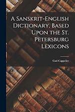 A Sanskrit-English Dictionary, Based Upon the St. Petersburg Lexicons 