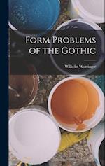 Form Problems of the Gothic 