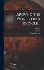 Around the World on a Bicycle ..; Volume 2 