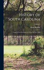 History of South Carolina: From its First Settlement in 1670 to the Year 1808; Volume 1 