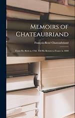 Memoirs of Chateaubriand: From His Birth in 1768, Till His Return to France in 1800 